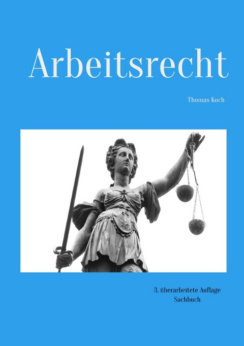 Arbeitsrecht - Thomas Koch