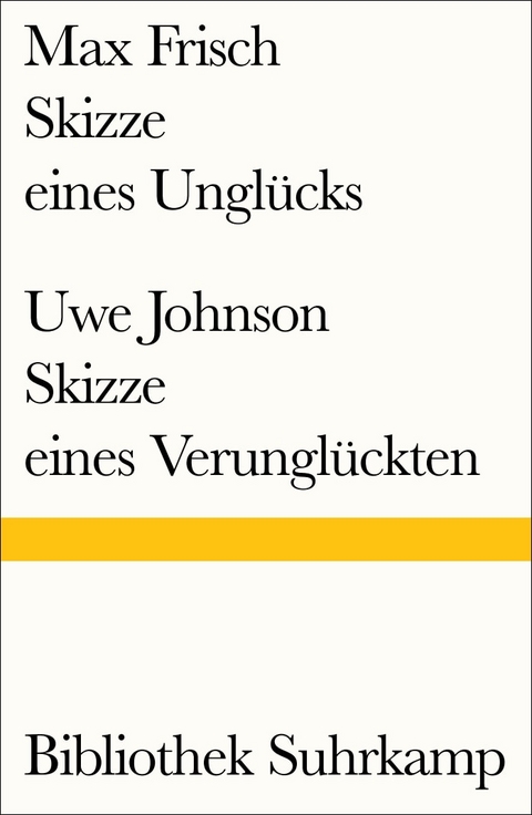 Skizze eines Ungl&uuml;cks/Skizze eines Verungl&uuml;ckten - Max Frisch, Uwe Johnson