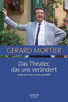 Das Theater, das uns ver&auml;ndert - Gerard Mortier