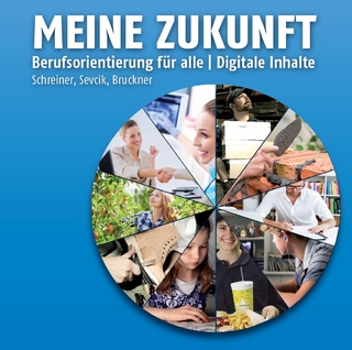 Meine Zukunft - Berufsorientierung für alle - digitale Inhalte