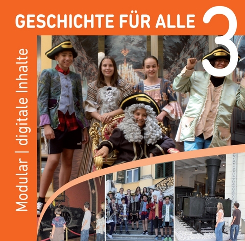Geschichte f&uuml;r alle 3 - Modular - digitale Inhalte - Elisabeth Monyk, Eva Schreiner, Johannes Brzobohaty, Elisabeth Mann