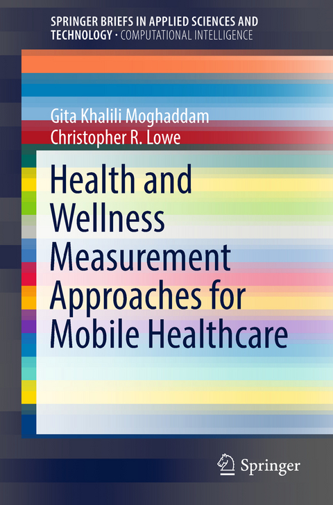 Health and Wellness Measurement Approaches for Mobile Healthcare - Gita Khalili Moghaddam, Christopher R. Lowe