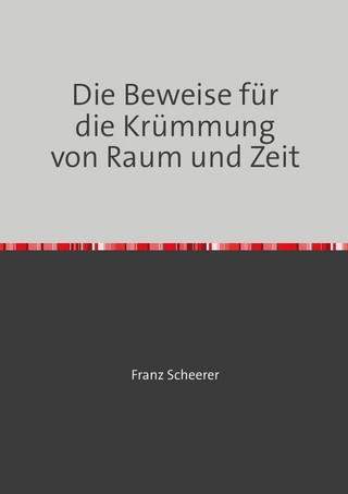 Die Beweise für die Krümmung von Raum und Zeit