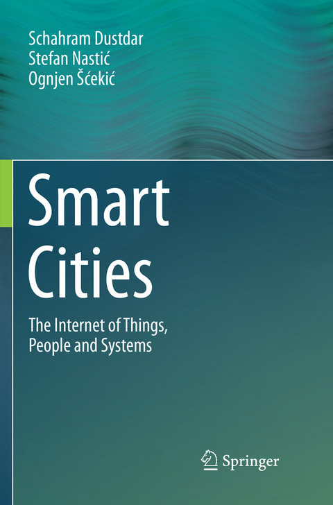 Smart Cities - Schahram Dustdar, Stefan Nastić, Ognjen Šćekić