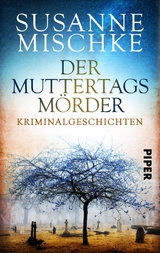 Der Muttertagsm&ouml;rder - Susanne Mischke