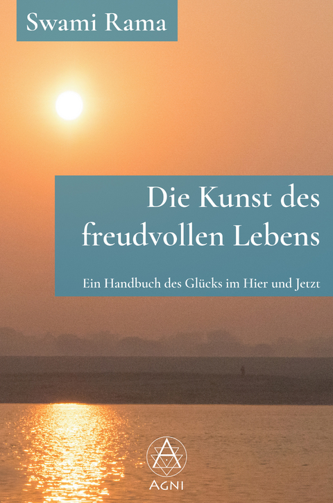 Die Kunst des freudvollen Lebens - Swami Rama