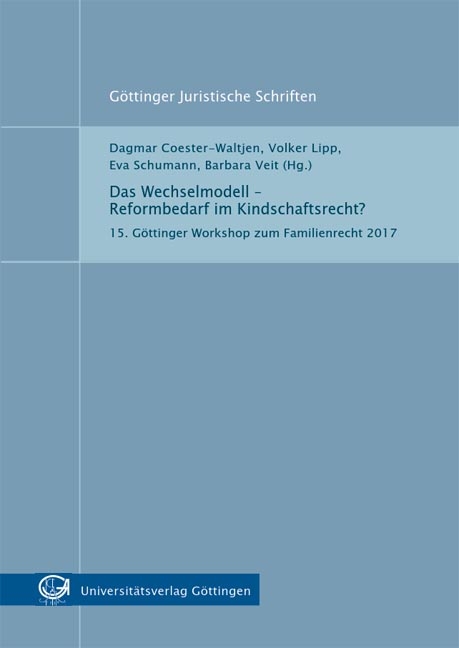 Das Wechselmodell &ndash; Reformbedarf im Kindschaftsrecht? - 
