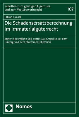 Die Schadensersatzberechnung im Immaterialg&uuml;terrecht - Fabian Kunkel