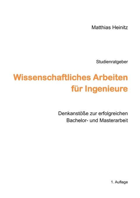 Wissenschaftliches Arbeiten für Ingenieure - Matthias Heinitz