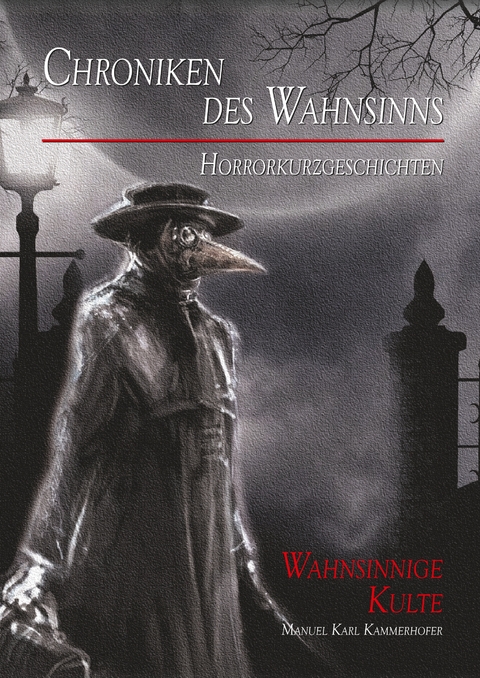 Chroniken des Wahnsinns - Manuel Karl Kammerhofer