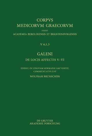 Galeni De locis affectis V–VI / Galen, Über das Erkennen erkrankter Körperteile V–VI