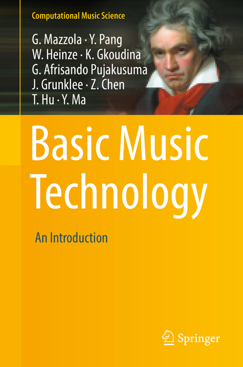 Basic Music Technology - Guerino Mazzola, Yan Pang, William Heinze, Kyriaki Gkoudina, Gian Afrisando Pujakusuma, Jacob Grunklee, Zilu Chen, Tianxue Hu, Yiqing Ma