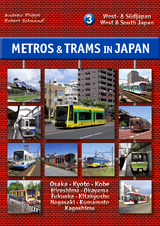 Metros & Trams in Japan 3: West- & S&uuml;djapan - Andrew Phipps, Robert Schwandl