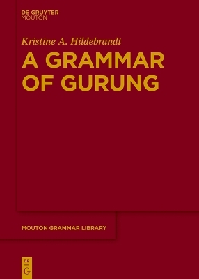 A Grammar of Gurung - Kristine A. Hildebrandt