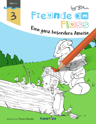 Freunde am Fluss: Eine ganz besondere Ameise - MALBUCH