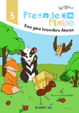 Freunde am Fluss - Eine ganz besondere Ameise - Ingo Blum