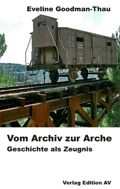 Vom Archiv zur Arche - Eveline Goodman-Thau
