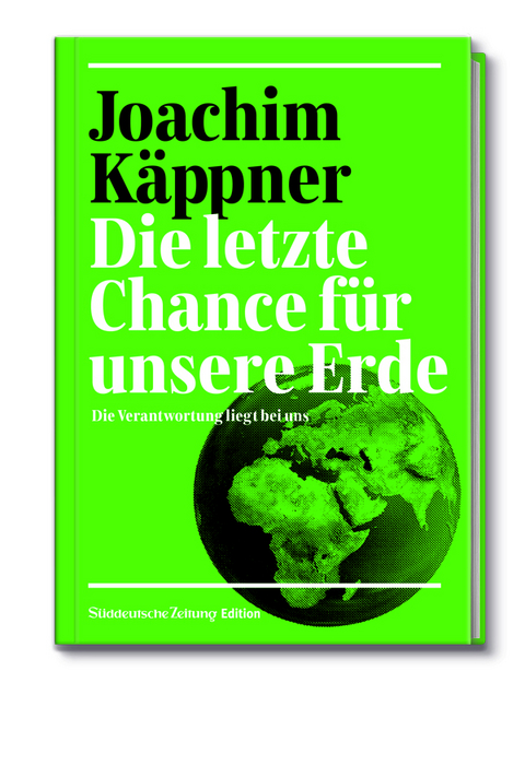 Die letzte Chance f&uuml;r unsere Erde - Joachim K&auml;ppner