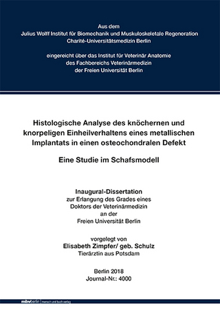 Histologische Analyse des knöchernen und knorpeligen Einheilverhaltens eines metallischen Implantats in einen osteochondralen Defekt - Eine Studie im Schafsmodell