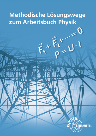 Methodische L&ouml;sungswege zu 70016 Arbeitsbuch Physik - Gerhard Mangold, Kurt Drescher, Alfred Dyballa, Ulrich Maier, Udo Nimmerrichter, Oskar Meyer