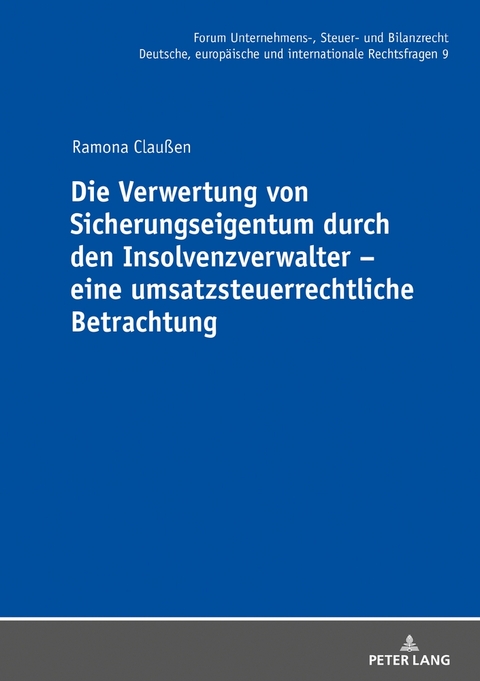 Die Verwertung von Sicherungseigentum durch den Insolvenzverwalter &ndash; eine umsatzsteuerrechtliche Betrachtung - Ramona Clau&szlig;en