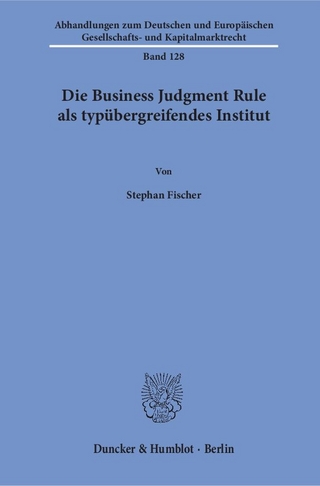 Die Business Judgment Rule als typübergreifendes Institut.