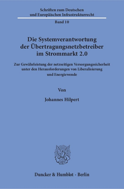 Die Systemverantwortung der &Uuml;bertragungsnetzbetreiber im Strommarkt 2.0. - Johannes Hilpert