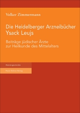 Die Heidelberger Arzneib&uuml;cher Ysack Leujs - Volker Zimmermann