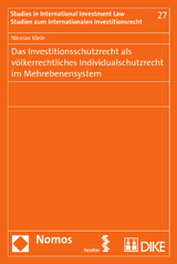 Das Investitionsschutzrecht als v&ouml;lkerrechtliches Individualschutzrecht im Mehrebenensystem - Nicolas Klein