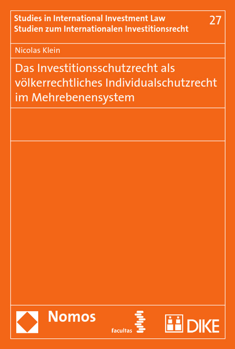 Das Investitionsschutzrecht als v&ouml;lkerrechtliches Individualschutzrecht im Mehrebenensystem - Nicolas Klein