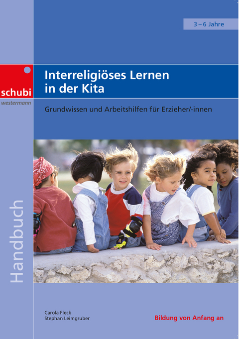 Interreligi&ouml;ses Lernen in der Kita - Carola Fleck, Stephan Leimgruber