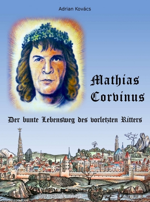 Mathias Corvinus - Adrian Kov&aacute;cs Dr.