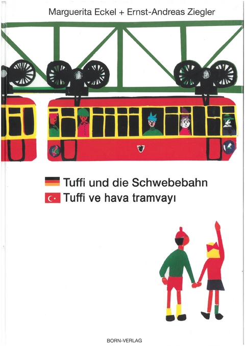 Tuffi und die Schwebebahn deutsch/t&uuml;rkisch - Ernst-Andreas Ziegler