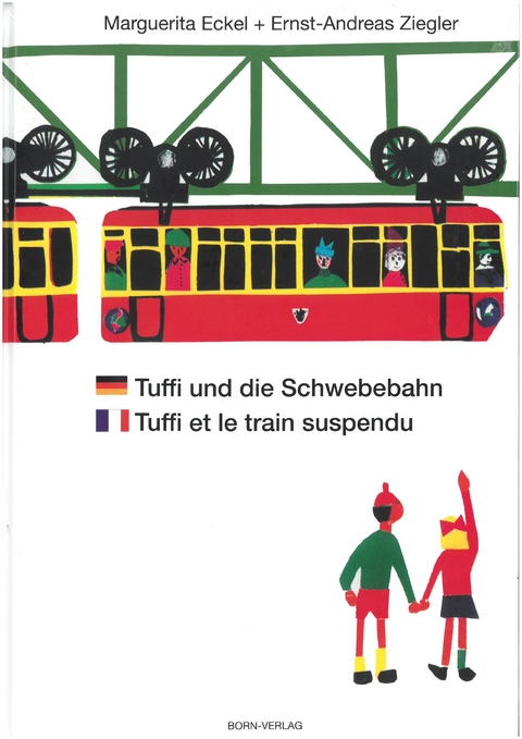 Tuffi und die Schwebebahn deutsch/franz&ouml;sisch - Ernst-Andreas Ziegler