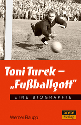 Toni Turek - "Fu&szlig;ballgott" - Werner Raupp