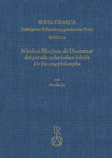 Nicolaus Rheginus als &Uuml;bersetzer der pseudo-galenischen Schrift De historia philosopha - Mareike Jas
