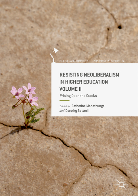 Resisting Neoliberalism in Higher Education Volume II - 