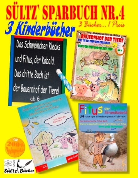 Sültz' Sparbuch Nr.4 - 3 Kinderbücher: Das Schweinchen Klecks und andere Kindergeschichten + Fitus, der Kobold + Bauernhof der Tiere - Uwe H. Sültz, Renate Sültz