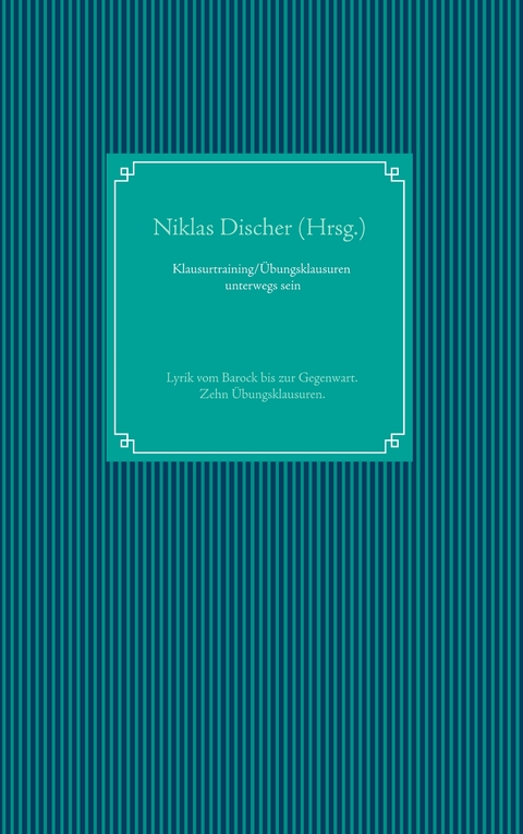 Klausurtraining/ &Uuml;bungsklausuren unterwegs sein - Niklas Discher
