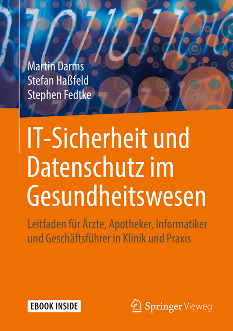 IT-Sicherheit und Datenschutz im Gesundheitswesen - Martin Darms, Stefan Ha&szlig;feld, Stephen Fedtke