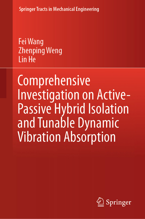 Comprehensive Investigation on Active-Passive Hybrid Isolation and Tunable Dynamic Vibration Absorption - Fei Wang, Zhenping WENG, Lin He