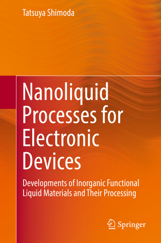 Nanoliquid Processes for Electronic Devices