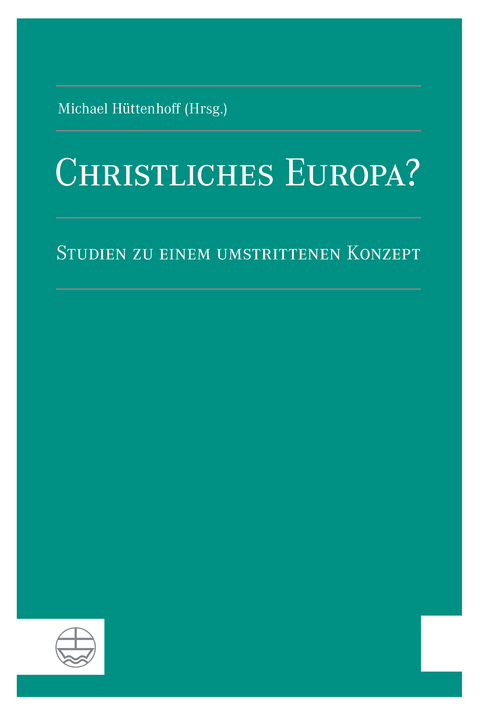 Christliches Europa? - Michael H&uuml;ttenhoff