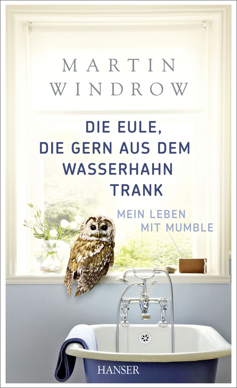 Die Eule, die gern aus dem Wasserhahn trank -  Martin Windrow