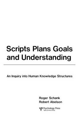 Scripts, Plans, Goals, and Understanding -  Robert P. Abelson,  Roger C. Schank