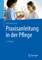 Praxisanleitung in der Pflege - Mamerow, Ruth