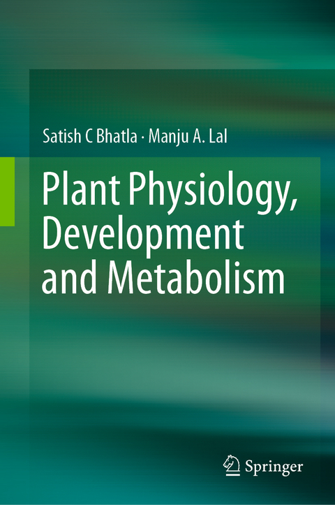 Plant Physiology, Development and Metabolism - Satish C Bhatla, Manju A. Lal