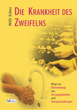 Die Krankheit des Zweifelns - Ecker, Willi