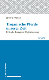 Trojanische Pferde unserer Zeit - Eduard Kaeser