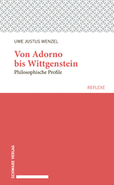 Von Adorno bis Wittgenstein - Uwe Justus Wenzel